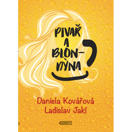 Pivař a blondýna - Daniela Kovářová a Ladislav Jakl
